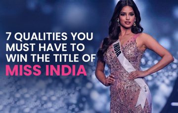 Dazzlerr - 7 QUALITIES YOU MUST HAVE TO WIN THE TITLE OF MISS INDIA