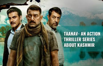 Dazzlerr - Taanav- An Action Thriller Series about Kashmir Streaming Now