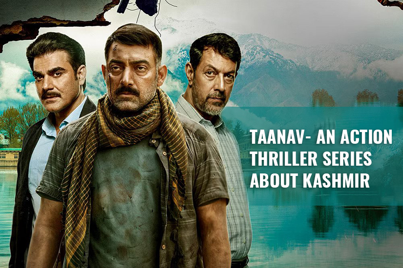 Dazzlerr - Taanav- An Action Thriller Series about Kashmir Streaming Now