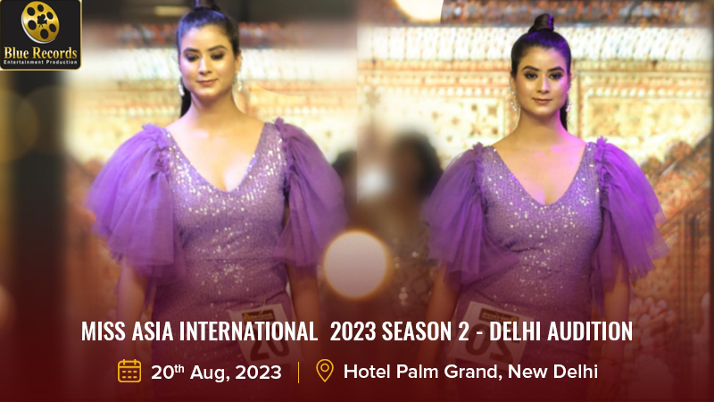 Dazzlerr: Miss Asia International 2023 Season 2 - Delhi Audition