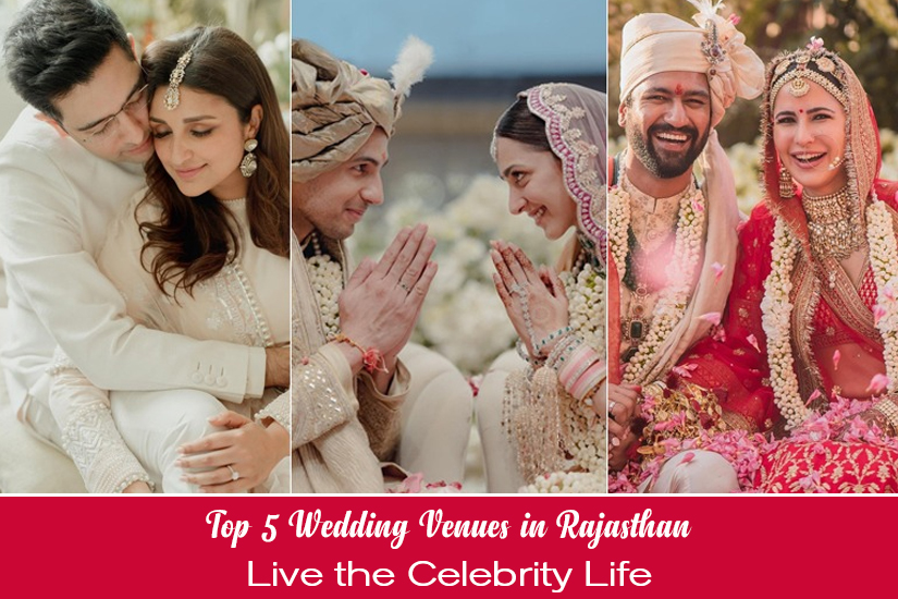 Top 5 Wedding Venues in Rajasthan: Live the Celebrity Life