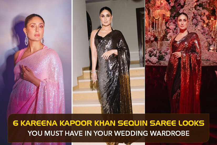 6 Kareena Kapoor Khan Sequin Saree Looks You Must Have in Your Wedding Wardrobe