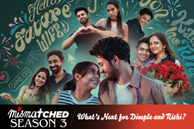 Season 3 of Mismatched: What’s Next for Dimple and Rishi?