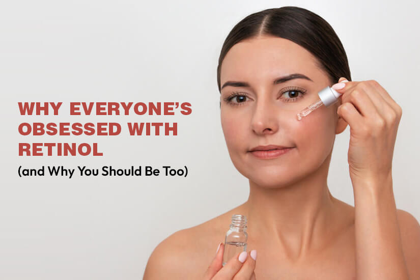 Everyone’s] Obsessed with Retinol feat