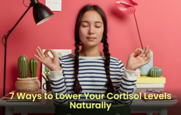 7 Ways to Lower Your Cortisol- feature images