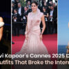Janhvi Kapoor’s Cannes