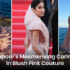 Janhvi Kapoor’s Mesmerising Cannes feature
