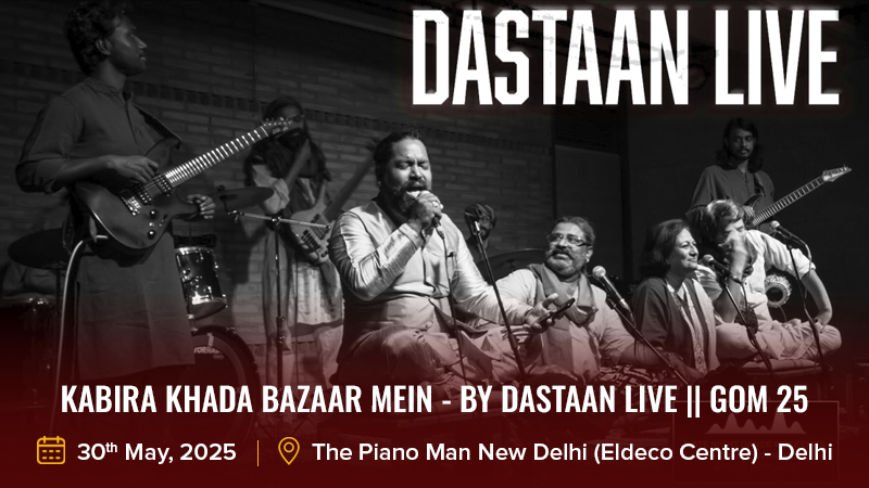 Kabira Khada Bazaar Mein - by Dastaan LIVE GOM 25