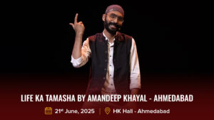 Life ka Tamasha by Amandeep Khayal - Ahmedabad