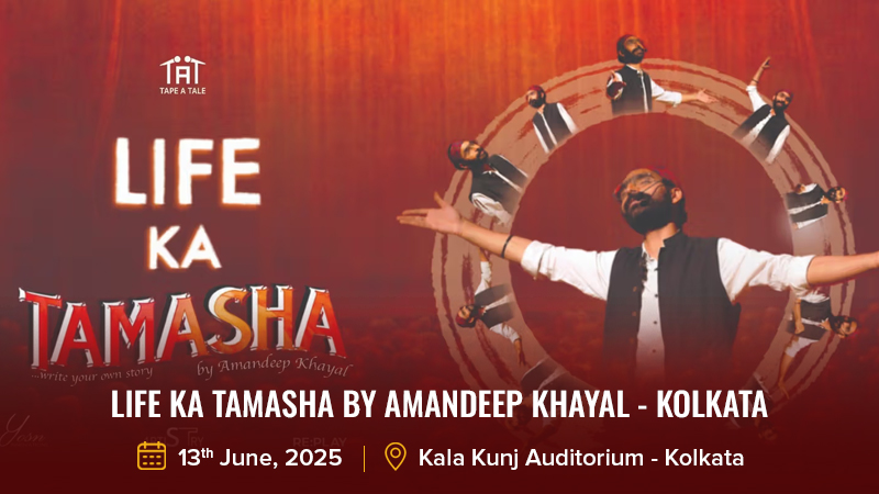 Life ka Tamasha by Amandeep Khayal - Kolkata