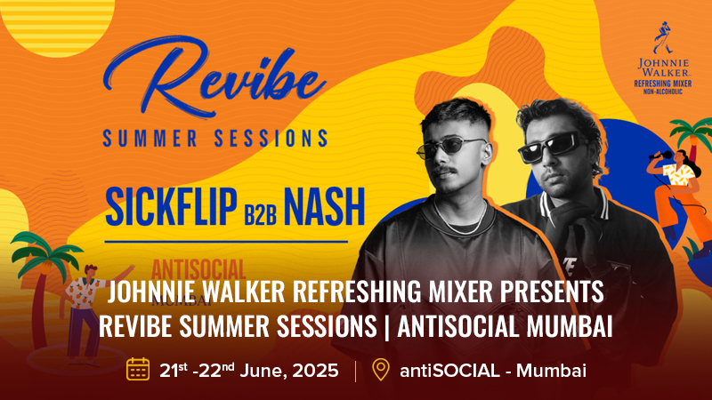 Johnnie Walker Refreshing Mixer presents Revibe Summer Sessions antiSOCIAL Mumbai