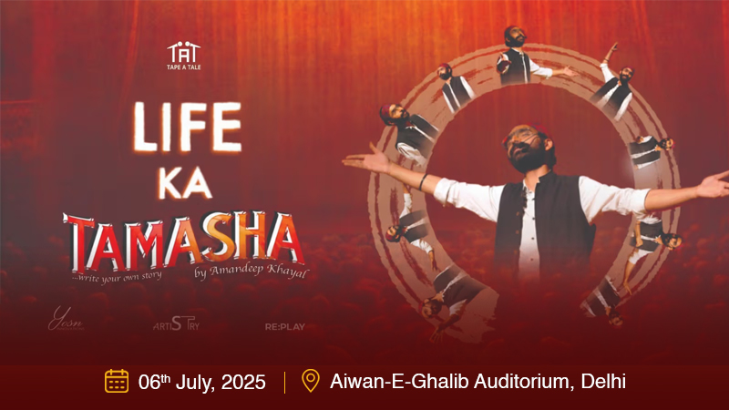 Life ka Tamasha by Amandeep Khayal - Delhi