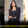 7 Must-Have Clothing Pieces in a Model’s Wardrobe