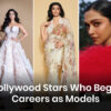Bollywood stars who began their careers as models
