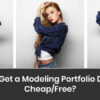 How to Get a Modeling Portfolio Done for Cheap Free