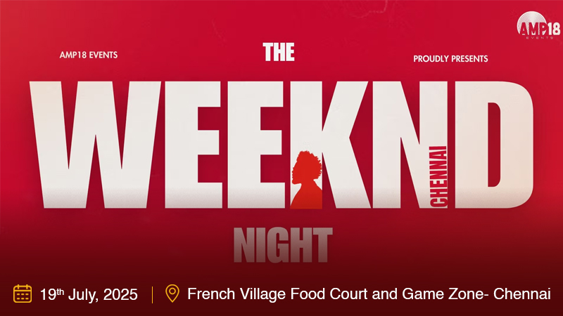 THE WEEKND NIGHT - CHENNAI