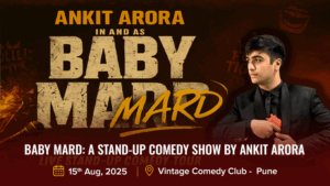 Baby Mard_ A Stand-Up Comedy Show by Ankit Arora