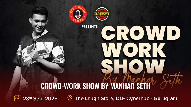 Crowd-Work Show by Manhar Seth