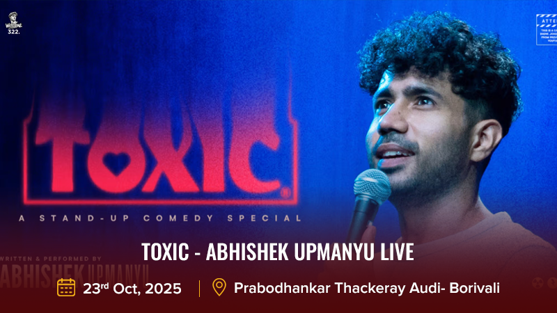 TOXIC - Abhishek Upmanyu Live