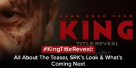 #KingTitleReveal: All About The Teaser, SRK’s Look, & What’s Coming Next