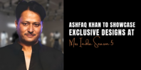 Ashfaq Khan to Showcase Exclusive Designs at Miss India Season 5