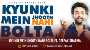 Kyunki Mein Jhooth Nahi Bolta Ft. Deepak Sharma 25th Jan