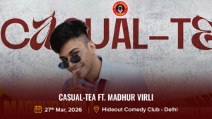 Casual-Tea Ft. Madhur Virli