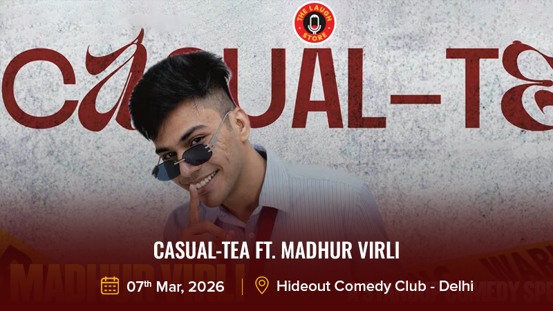 Casual-Tea Ft. Madhur Virli