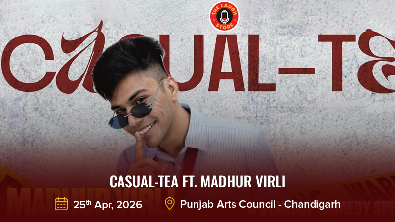 Casual-Tea Ft. Madhur Virli