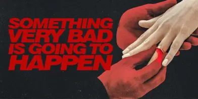 Something Very Bad Is Going to Happen Explained: Story and Finale