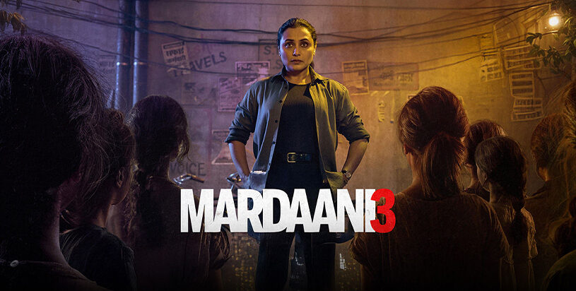Mardaani 3: Storyline, Social Message & Box Office Performance