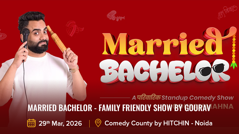 Married Bachelor - Family friendly show by Gourav