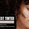 10 Best Tinted Sunscreens