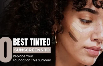 10 Best Tinted Sunscreens