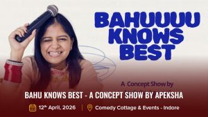 Bahu Knows Best - A Concept Show by Apeksha