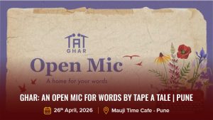 Ghar_ An Open Mic for Words by Tape A Tale _ Pune