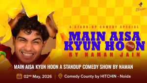 Main Aisa Kyun Hoon A standup comedy show by Naman