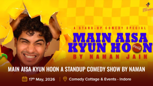 Main Aisa Kyun Hoon A standup comedy show by Naman