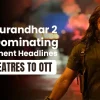 Dhurandhar 2 OTT release