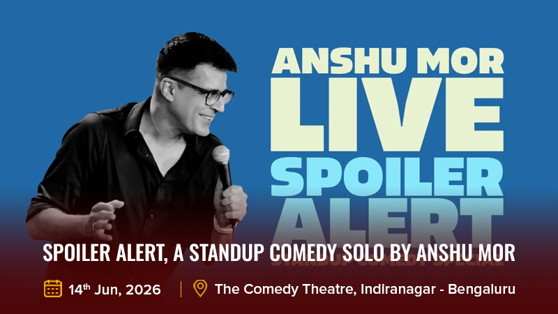 Spoiler Alert, a standup comedy solo by Anshu Mor