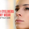 Top 10 Eyeliners for All Day Wear