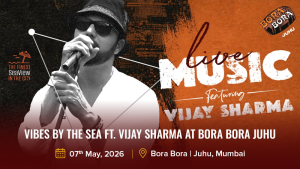 Vibes by the Sea ft. Vijay Sharma at Bora Bora Juhu
