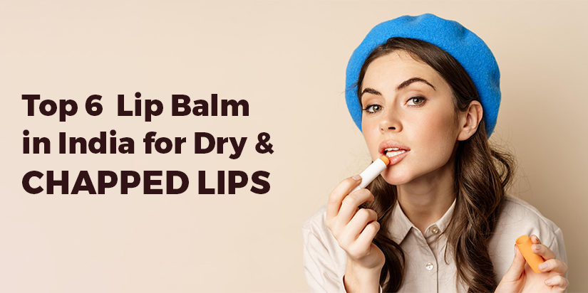 best lip balms in India