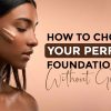 how to choose foundation shade