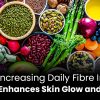 increase daily fibre intake