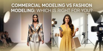 Commercial Modeling Vs Fashion Modeling: Which Is Right for You?
