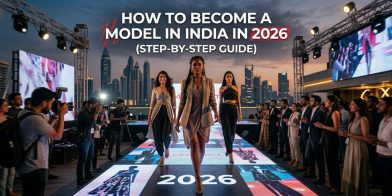 How to Become a Model in India in 2026 (Step-By-Step Guide)