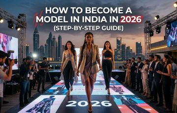 How to Become a Model in India in 2026 (Step-By-Step Guide)