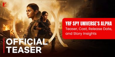 YRF Spy Universe’s Alpha: Teaser, Cast, Release Date, and Story Insights