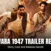 Batwara 1947 Trailer Review
